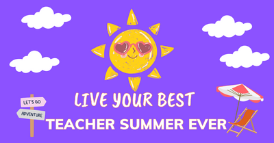 How I Learned to Summer As a Teacher