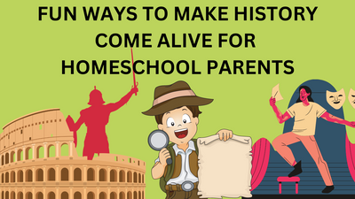 Bringing History To Life: 6 Creative Homeschool History Activites
