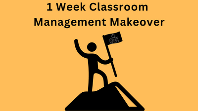 1 Week Classroom Management Makeover