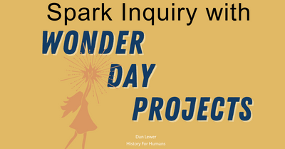 Wonder Day Projects: A Fun Inquiry Strategy