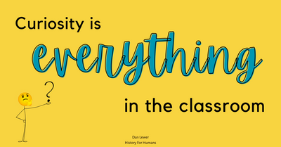 The Importance of Curiosity in the Classroom