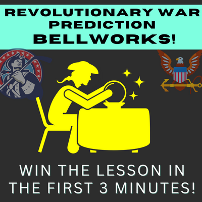 American Revolution Bellwork - Predictions