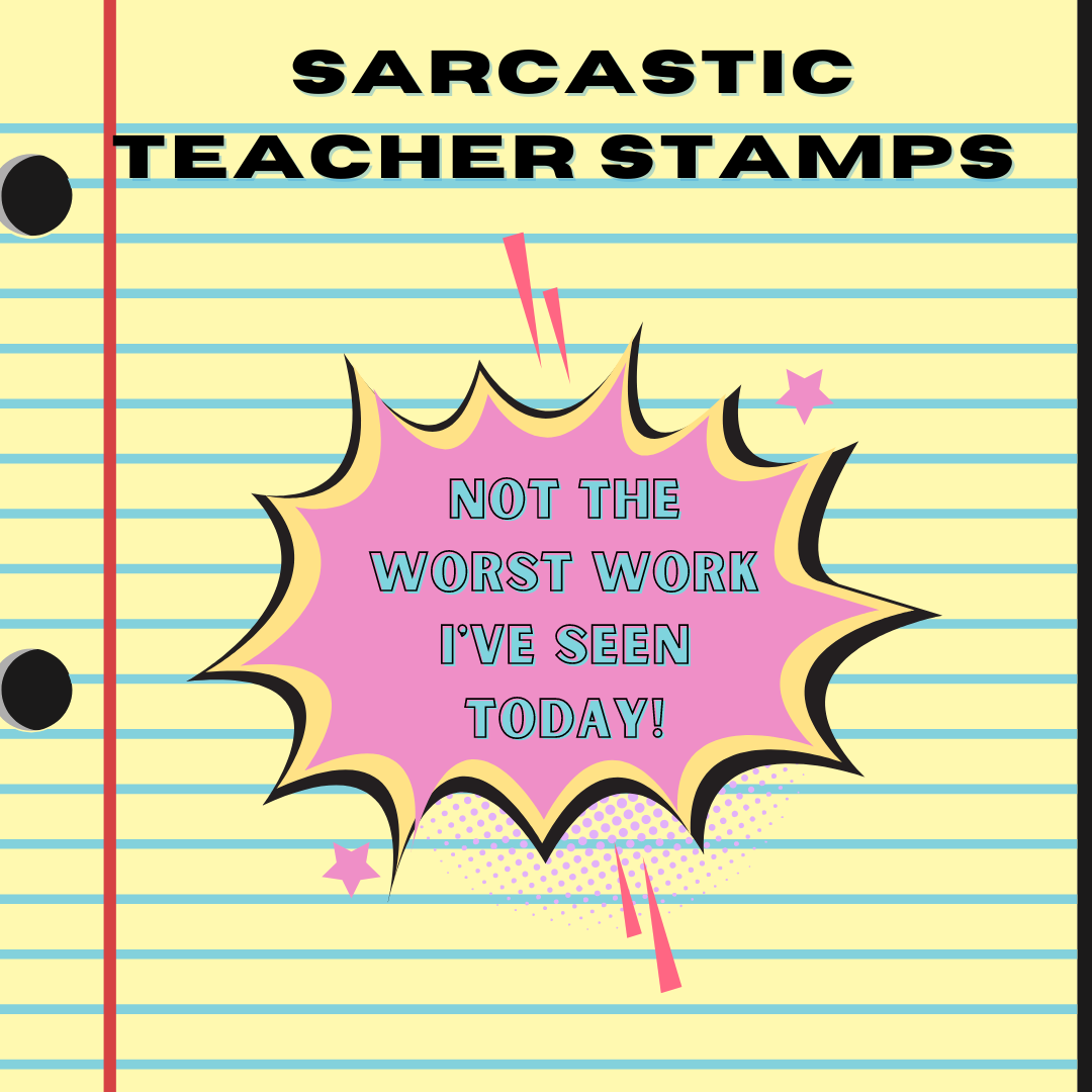 Sarcastic Teacher Stamps to Troll Students