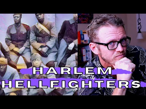 The Harlem Hellfighters & African Americans in WWI